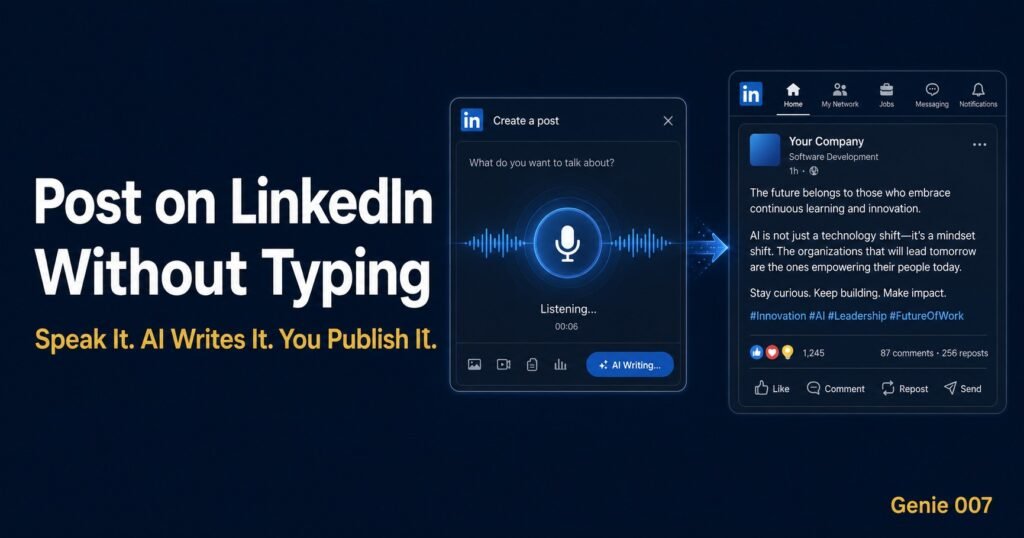 Post on LinkedIn Without Typing — Genie 007 voice AI