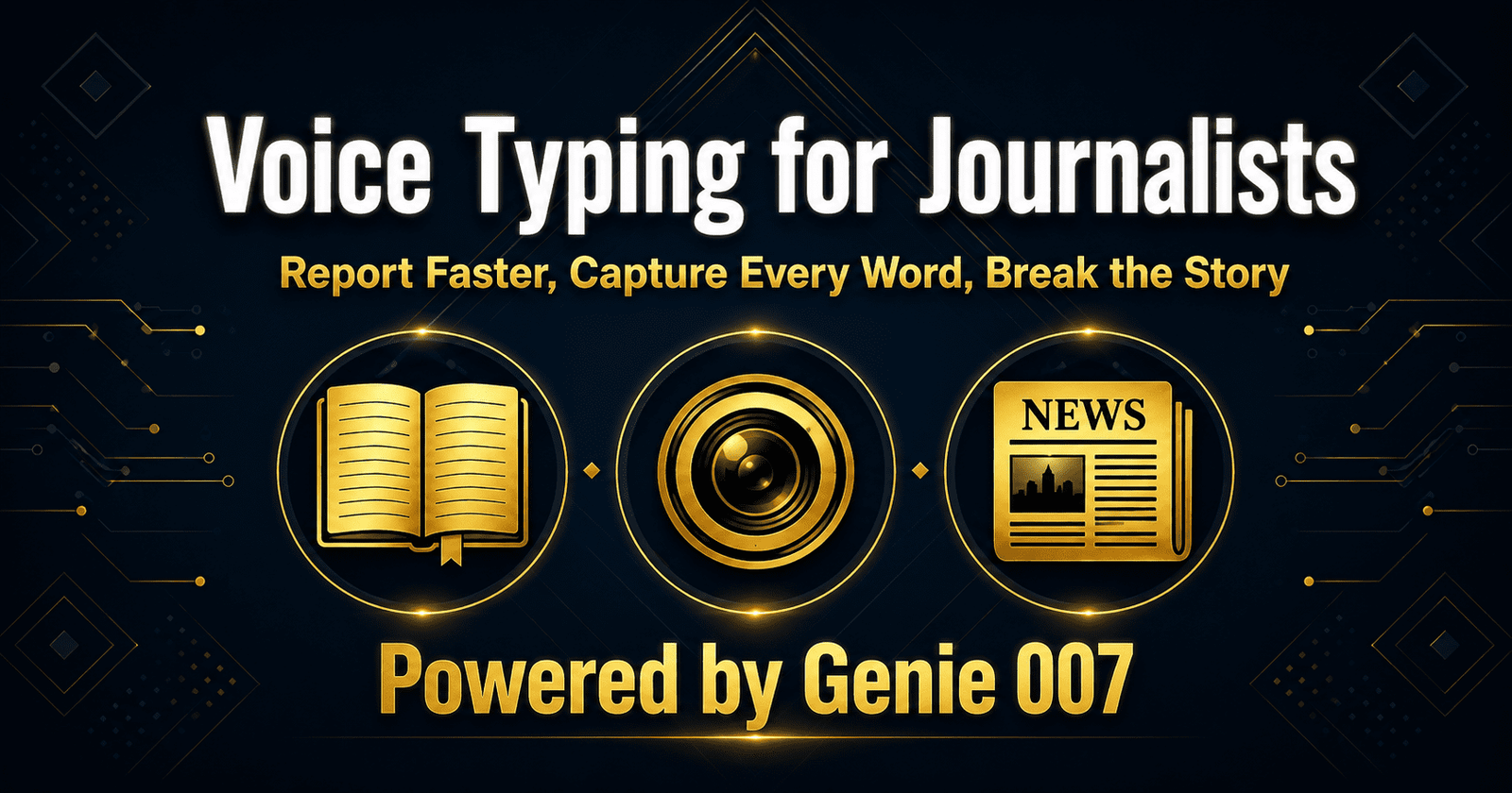 voice typing for journalists workflow with Genie 007