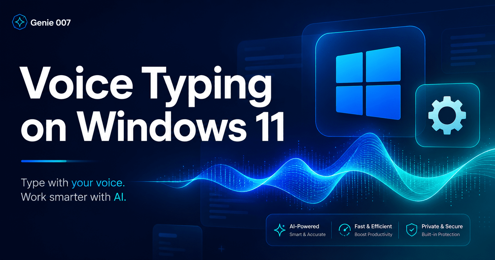 voice typing Windows 11 setup guide Genie 007